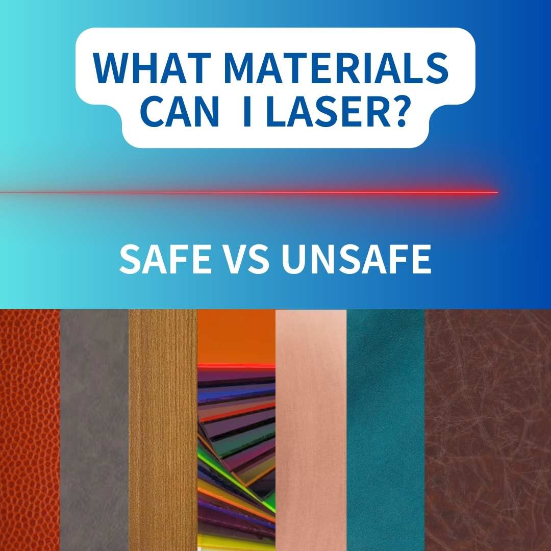 Words say: what materials can i laser? safe vs unsafe materials. image of samples of different materials