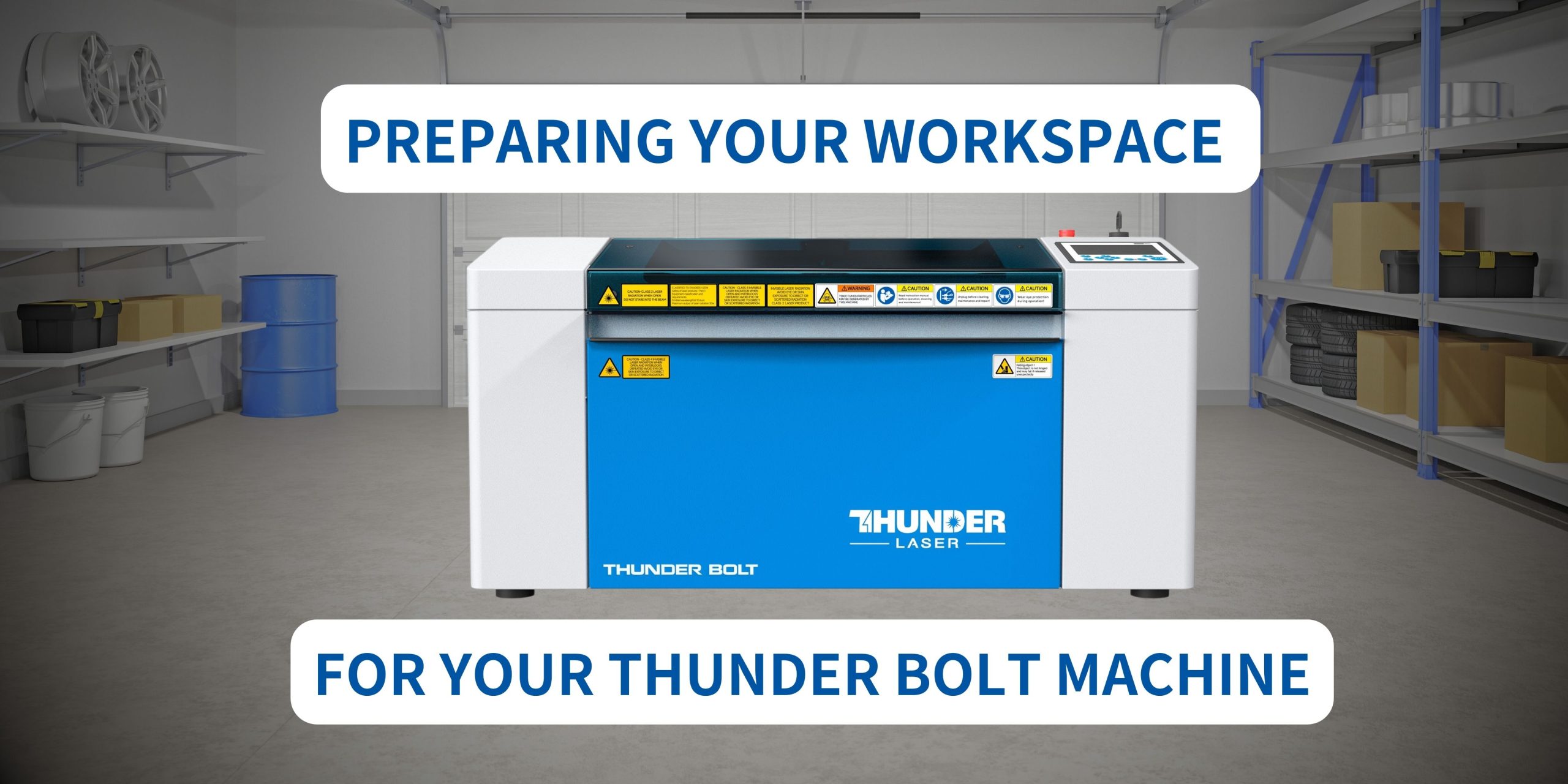 banner for article. Preparing your workspace for the Thunder Bolt machine. a blue and white laser cutter with a garage in the background